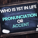 Pronunciation or Accent