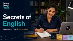 Adult English learner discovering the secrets of English through spelling, pronunciation, vocabulary, and real communication in a Learn Laugh Speak workspace.