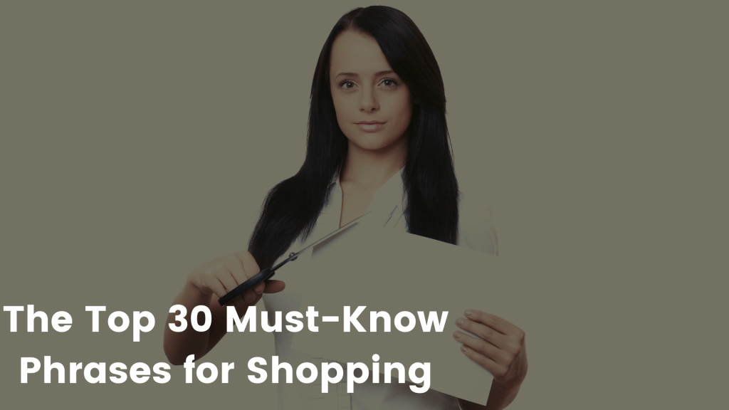 The Top 30 Must-Know Phrases for Shopping