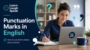 Adult English learner studying punctuation marks in a modern Learn Laugh Speak workspace.