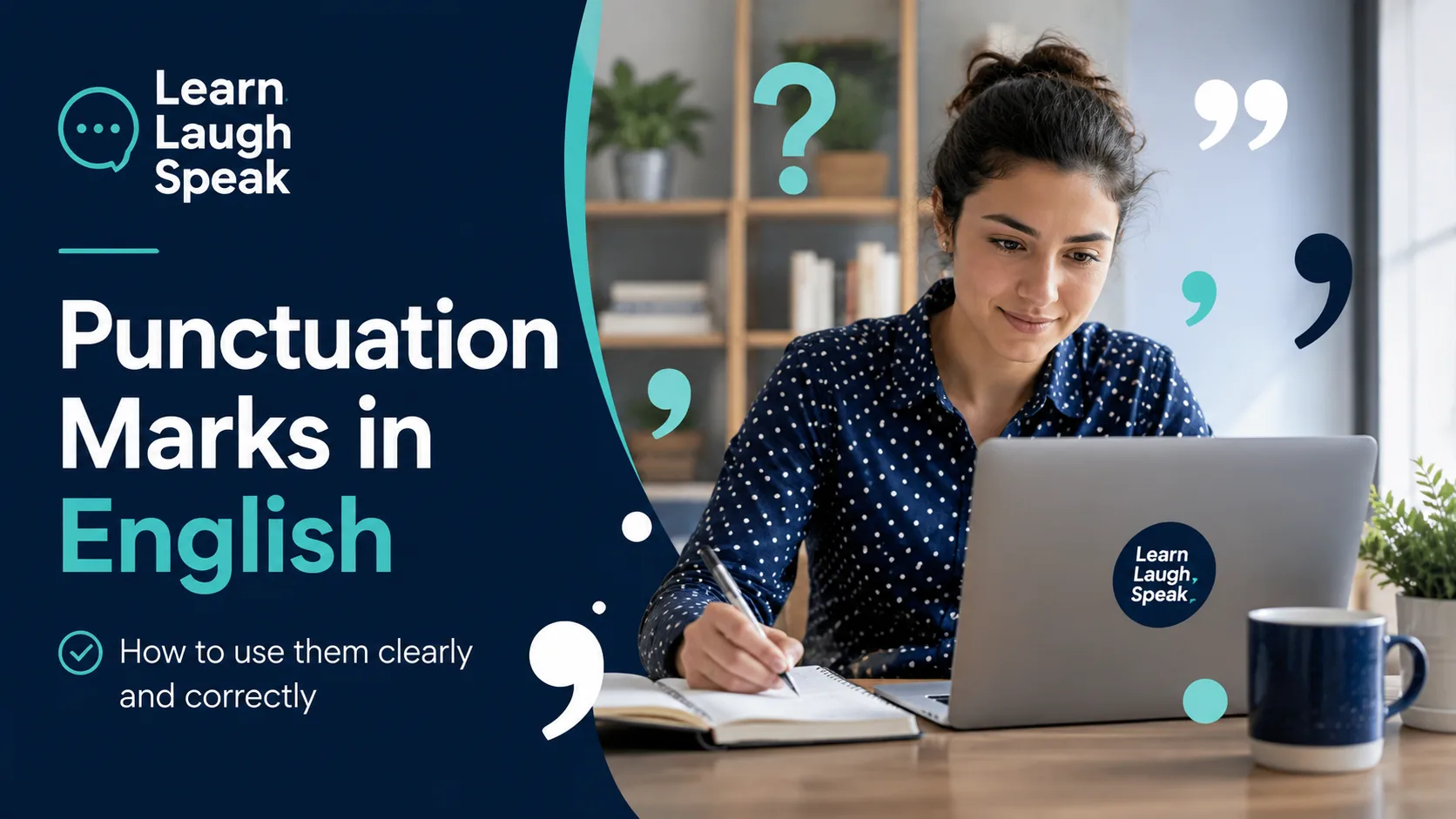 Adult English learner studying punctuation marks in a modern Learn Laugh Speak workspace.