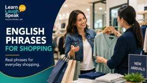 Adult English learner using English phrases for shopping while speaking with a shop assistant in a clothing store, shown in Learn Laugh Speak branding.