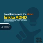 Your Routine and the direct link to ADHD