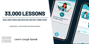 33,000 lessons. Read, write, speak and listen in a full digital classroom. Learn right, Laugh more and Speak English. Learn Laugh Speak.