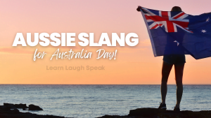 Aussie Slang - For Australia Day. Learn Laugh Speak. Australian Flag on the beach in Sydney