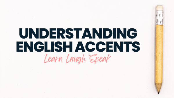 English Accent Guide: How to Easily English Understand Accents in 2023