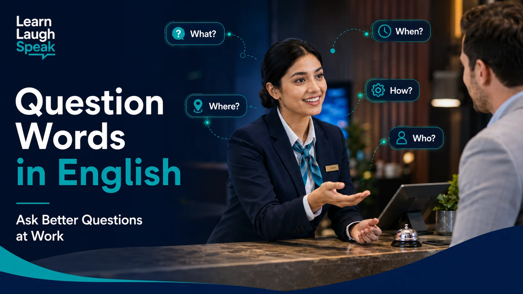 Adult English learner practising question words in English for customer service, hospitality, and workplace conversations.