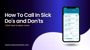 Written in text. How to call in sick. The Do's and Don'ts. Learn Laugh Speak. The application to the right displayed for learning English.