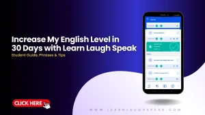 Increase My English Level in 30 Days with Learn Laugh Speak