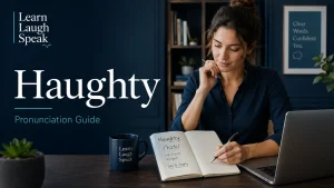 how to pronounce haughty by learn laugh speak