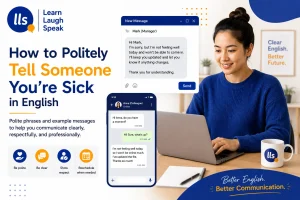 Adult English learner writing a polite message to tell someone you’re sick in English for work, meetings, and professional communication.