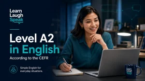 Adult English learner studying Level A2 in English with CEFR learning materials in a modern Learn Laugh Speak workspace.