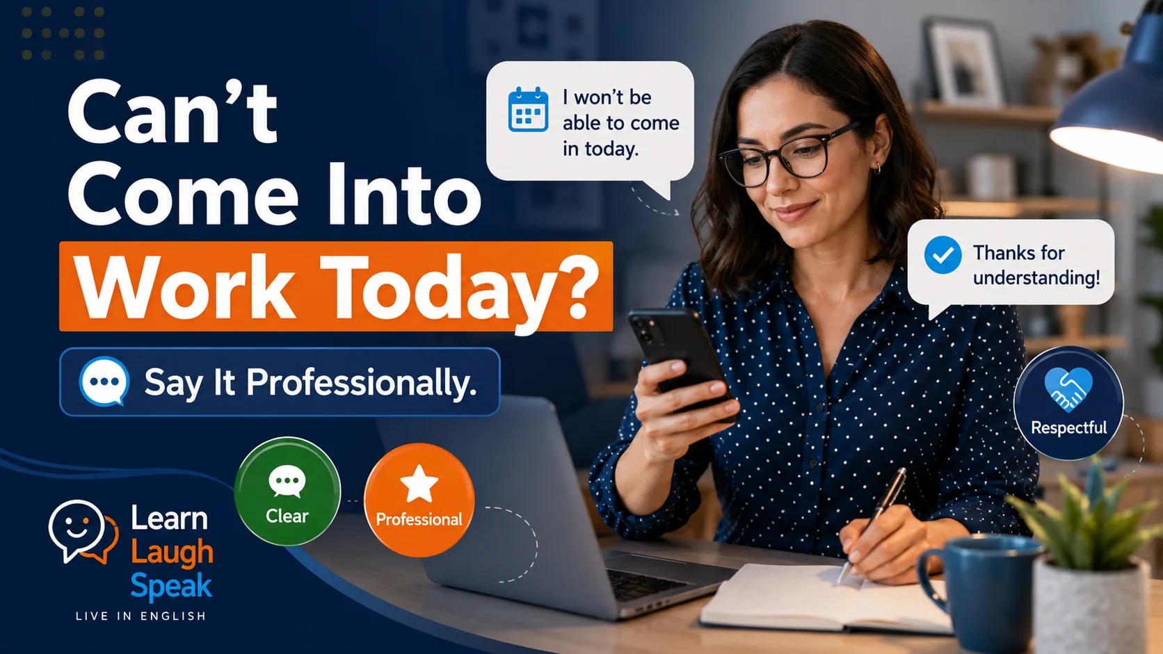 Learn Laugh Speak explaining what to say when you can't come into work professionally
