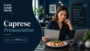 Caprese pronunciation explained by Learn Laugh Speak