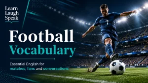 football vocabulary explained simply and easily for English students