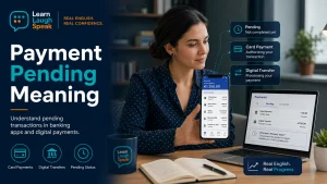 Adult English learner studying payment pending meaning in a banking app with examples for pending transactions, card payments, and digital transfers.